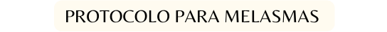 Protocolo para melasmas